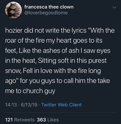 Tweets About Hozier, Would That I Hozier Lyrics, Best Hozier Lyrics, Imagine Being Loved By Me Hozier, Hozier Song Quotes, Would That I Hozier Aesthetic, Would That I Hozier, Hozier Quotes Lyrics, Hozier Tumblr