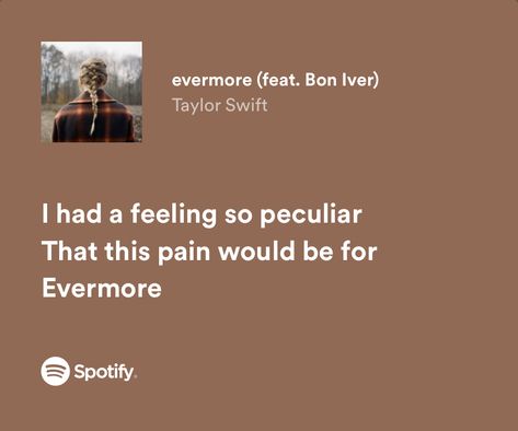 Evermore Lyrics, Taylor Swift Evermore, Lyrics Spotify, Taylor Swift Song Lyrics, Meaningful Lyrics, Taylor Lyrics, Lyrics Aesthetic, Taylor Swift Album, Taylor Swift Songs