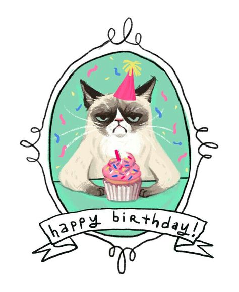 Grumpy cat happy birthday Grumpy Cat Birthday, Bday Wishes, Birthday Illustration, Happy Birthday Pictures, Birthday Cupcake, Birthday Meme, Hip Hip, Cat Birthday, Funny Happy