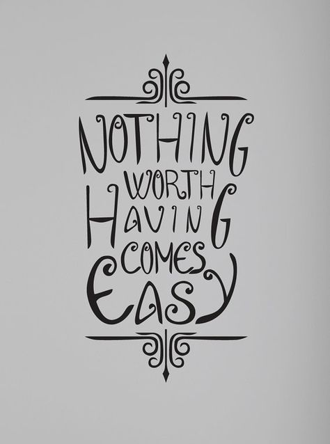 Nothing Worth Having Comes Easy, Chess Quotes, Life Mantras, View Quotes, Quote Decals, Quotation Marks, Wall Quotes Decals, Memorable Quotes, Positive Quotes Motivation