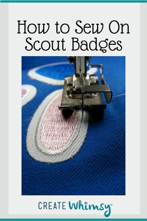 How to Sew On Scout Badges - Create Whimsy Girl Scout Patches, Girl Scout Badges, Scout Badges, School Badges, Sewing Machine Feet, Edge Stitch, Girl Scout, How To Sew, Sew On