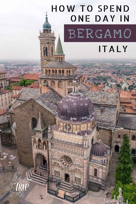 Istanbul Itinerary, Architectural Masterpieces, Italy Trip Planning, A Tale Of Two Cities, Italy Destinations, Bergamo Italy, One Day Trip, The Venetian, Northern Italy