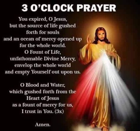 A collection of Catholic Prayers, Novenas, Bible passages, religious or spiritual qoutes 3 O Clock Prayer, Praying The Rosary Catholic, Divine Mercy Prayer, Divine Mercy Image, Catholic Prayers Daily, Divine Mercy Chaplet, Archangel Prayers, Catholic Beliefs, Novena Prayers