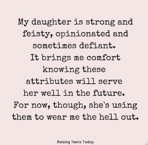 Daughter Quotes Funny, Strong Daughter Quotes, Momma Quotes, Raising Daughters, Single Mom Life, Daughter Love Quotes, Parental Guidance, Mom Life Quotes, Conscious Parenting