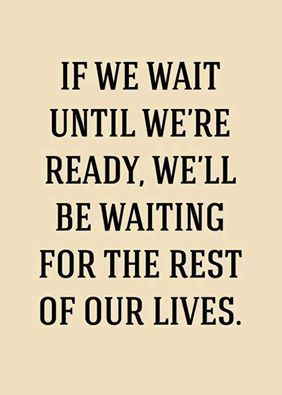 Don't wait. Inspirerende Ord, Fina Ord, Quote Of The Week, Reality Check, Quotable Quotes, A Quote, Daily Motivation, True Words, Great Quotes