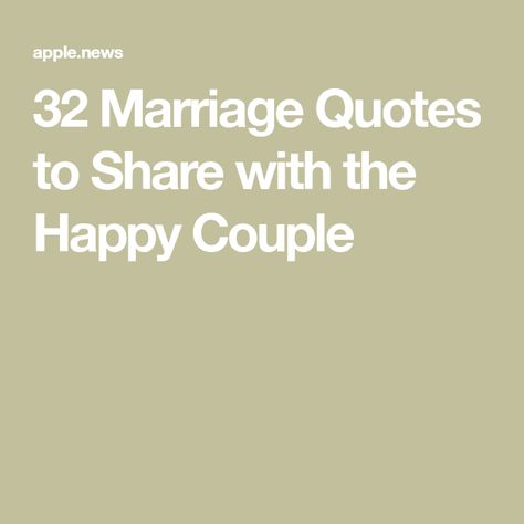 32 Marriage Quotes to Share with the Happy Couple Couple Encouragement Quotes, Marriage Box Quote, Positive Quotes For Marriage, Advice For Newlyweds Quotes, Love Quotes For Newly Weds, Wedding Quotes To The Couple Marriage, Message For Newly Weds Couple, Quotes For Newly Married Couple, Wedding Quotes To The Couple Wishes