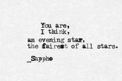 Sappho Quotes, Sappho Poetry, Evening Star, Mia 3, Poetry Quotes, Pretty Words, Typewriter, Pretty Quotes, Beautiful Quotes