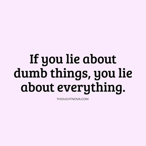 Liar Quotes, Lies Quotes, Lets Talk, S Quote, Wise Quotes, True Words, Memes Quotes, Great Quotes, True Quotes