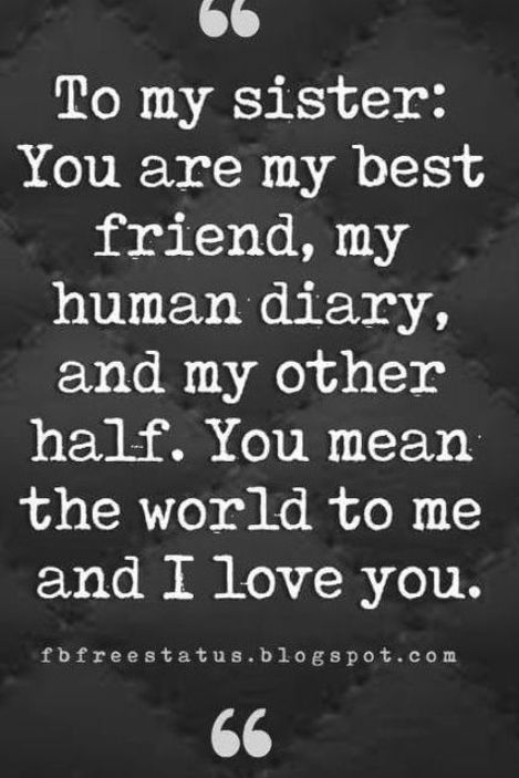 Best Friend Sister Quotes, Twin Quotes Sisters, Soul Sister Quotes, Good Sister Quotes, Sister Bond Quotes, I Love You Sister, Sweet Love Words, Human Diary, Happy Sisters