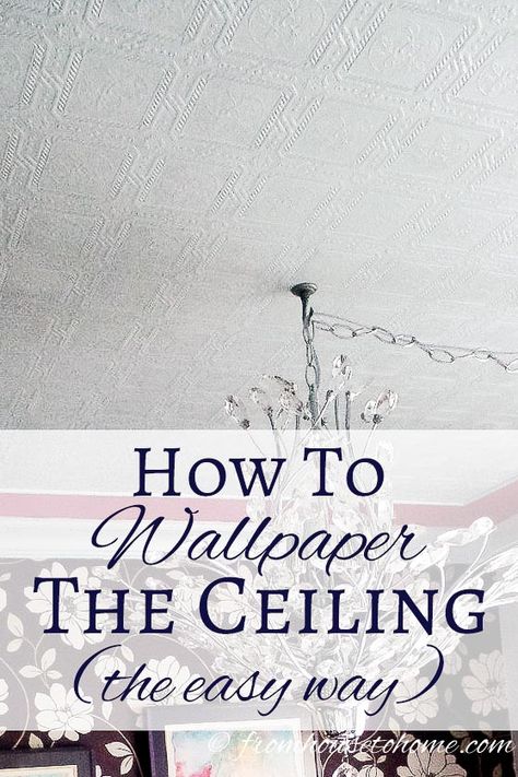 Step-by-step instructions for how to wallpaper the ceiling (the easy way!) that will simplify the process and enhance your room. Decorative Ceiling Panels, How To Wallpaper, Ceiling Paper, Ceiling Finishes, Ceiling Texture, Popcorn Ceiling, Wallpaper Ceiling, Diy Ceiling, Flat Paint