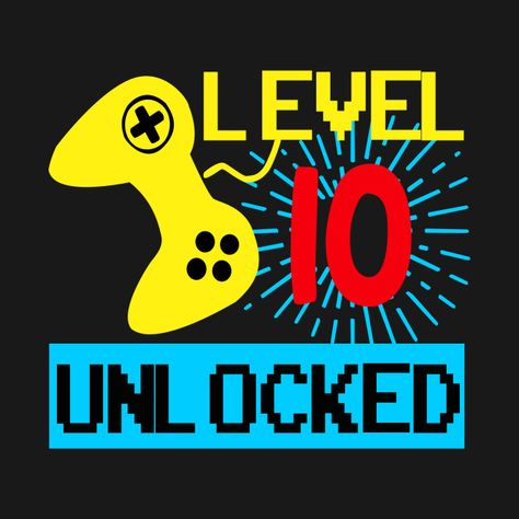 Check out this awesome 'Level+10+Unlocked' design on @TeePublic! Nintendo Party, Batman Birthday, 12th Birthday, Birthday Stickers, Birthday Games, 10th Birthday, Game Controller, Super Mario, Level Up