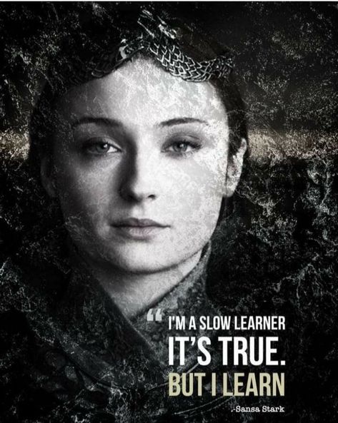 Sansa Stark Quotes, Slow Learner, Game Of Thrones Collection, Stark Quote, Compass Needle, Game Of Thrones Poster, Game Of Thrones 3, Khaled Hosseini, Game Of Thrones Quotes