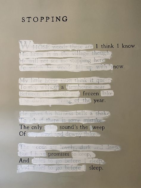 Erasure Poetry, Beer Quotes, Before I Sleep, Miles To Go, Blackout Poetry, Robert Frost, Poetic Justice, Frozen Lake, Go To Sleep