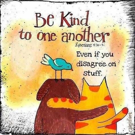 Be Kind To One Another. - Ephesians 4:32, "And be ye kind one to ... Positiva Ord, Be Kind To One Another, Ephesians 4, Kindness Matters, E Card, Random Acts Of Kindness, New People, Good Advice, Way Of Life