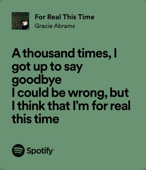 “a thousand times, i got up to say goodbye. i could be wrong, but i think that i’m for real this time” For Real This Time Gracie Abrams, Goodbye Lyrics, Gracie Abrams, Song Lyric, Saying Goodbye, To Say Goodbye, Pretty Lyrics, For Real, Say Goodbye