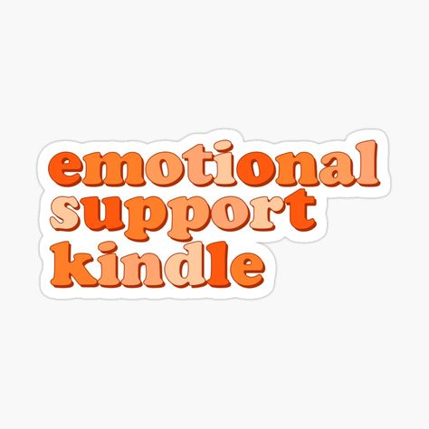 Emotional Support Kindle, Bookish Stickers, Kindle Stickers, Orange Book, Bookmark Ideas, Kindle Cover, Quote Stickers, 2024 Vision, Emotional Support