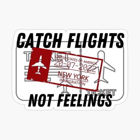 New York Ticket Sticker, New York Ticket, Tickets Stickers, Pretty Qoutes, Sticker Luggage, Catch Flights Not Feelings, Funny Laptop Stickers, Iphone Macbook, Tee Ideas