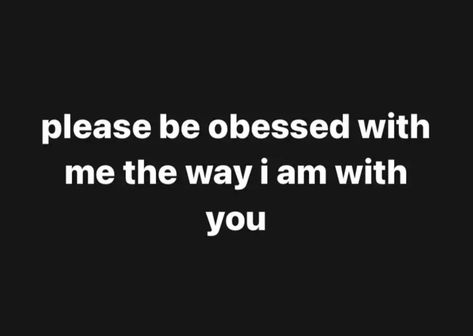 Be Obsessed With Me, Love Sick Quotes, Sick Quotes, Best Girlfriend Ever, The Way I Am, Text Bubble, Like I Love You, Still Love Her, I Dont Like You