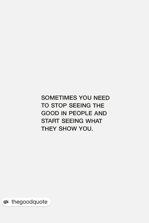 Seeing the good in people can be a good thing…UNLESS you see the good, ignore the bad and make excuses for shit behavior… Anybody feeling this?? 👇 📸 IG: thegoodquote Quotes About Bad Behavior, People Are Bad Quotes, Ignore Bad Vibes Quotes, Lookin Good Quotes, Quotes About People Who Ignore You, Bad Environment Quotes, Ignore What People Say Quotes, Ignoring Bad Behavior Quotes, Quotes About Being The Bad Guy