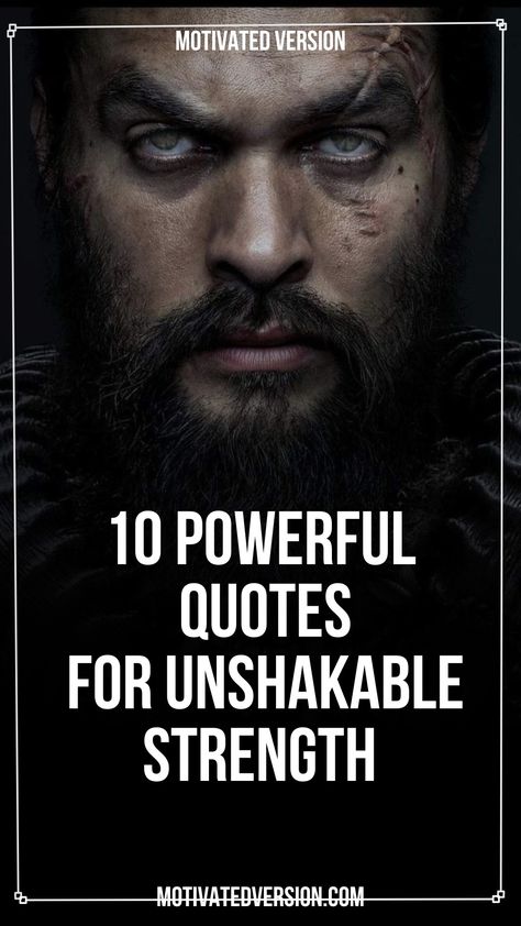 10 Powerful Quotes For Unshakable Strength Strength Quotes Men, Power Quotes Tattoo, Inspirational Quotes Positive Encouragement For Men, Quotes For Strong Men, Wording Tattoo For Men, Powerful Quotes For Men Strength, Short Quotes For Men, Inspiring Quotes For Men, Motivational Quotes For Men Strength