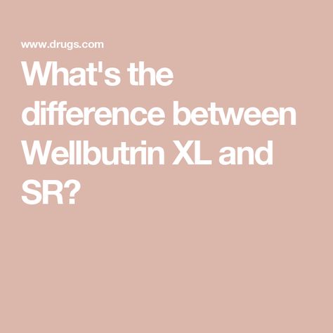 What's the difference between Wellbutrin XL and SR? Wellbutrin Xl, Medical Questions, Support Group, Life Organization, Health Issues, Organization Ideas, Talking To You, Active Ingredient, Health Care