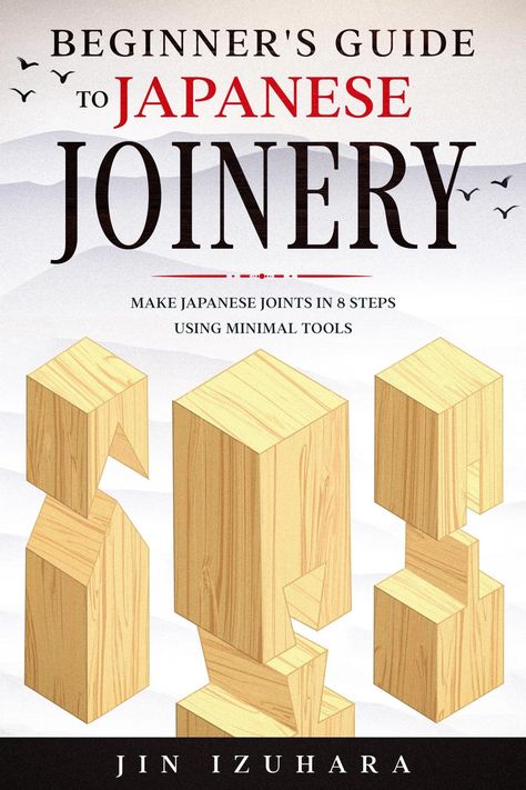 Beginner's Guide to Japanese Joinery: Make Japanese Joints in 8 Steps With Mini Japanese Joints, Japanese Wood Joints, Japanese Carpentry, Jigsaw Projects, Woodworking Jigsaw, Japanese Joinery, Japanese Woodworking, Japanese Furniture, Wood Joints