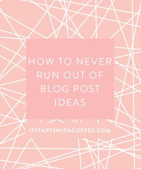 How To Never Run Out Of Blog Post Ideas - It Starts With Coffee - A Lifestyle + Beauty Blog by Neely Moldovan Aesthetic Blog, Coffee Blog, Earn Money Blogging, Design Websites, Blog Topics, Blogger Tips, Blogging Advice, Blog Inspiration, Blog Content