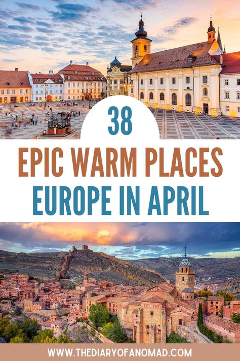 April Travel Destinations, Europe In February, Europe In April, Europe In January, Europe In March, April Travel, Spring Travel Destinations, Warm Vacation, Europe Holidays