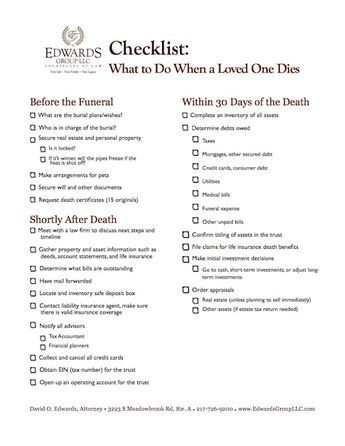 Checklist: What to do When a Loved One Dies - Edwards Group LLC Will Checklist, Checklist For When Someone Dies, List Of Things To Do When Someone Dies, Accounts To Cancel When A Loved One Dies, When Someone Dies Checklist, What To Do When A Loved One Dies, What To Do When Your Spouse Dies, What To Do When Someone Dies Checklist, When I Die Planner