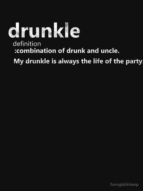 "Drunkle Drunk Uncle Definition Drinking Dysfunctional Family Fun" Lightweight S #Aff , #Aff, #Uncle, #Definition, #Drunkle, #Drunk Uncle Aesthetic, Uncle Definition, Cool Uncle, Dysfunctional Family, Autumn Street Style, Street Styles, Family Fun, Drinks, Quotes