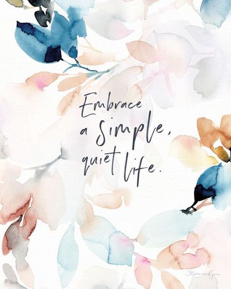 Simple Quiet Life, Soul Messages, Watercolor Quote, Motivational Quotes For Women, Simple Quotes, Quiet Life, Embrace Life, 수채화 그림, Choose Joy