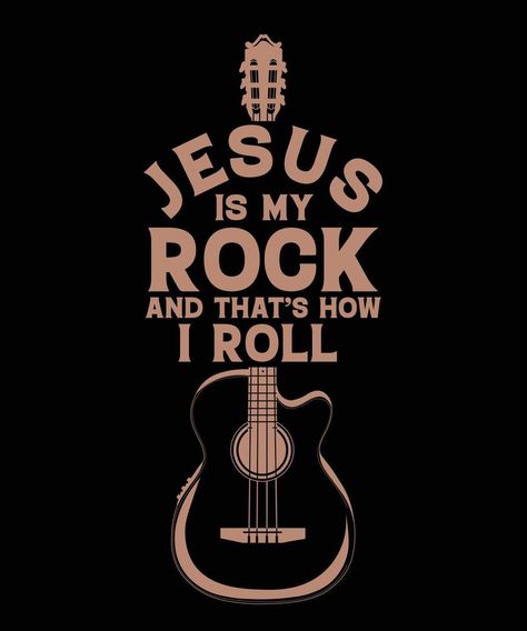 JESUS IS MY ROCK AND THATS HOW O ROLL TSHIRT DESIGN Christian Stickers Free Printable, Jesus Is My Rock, Christian Musician, The Bible Movie, Christian Graphic Design, Christian Graphics, Christian Tee Shirts, Christian Tshirt Design, Christian Shirts Designs