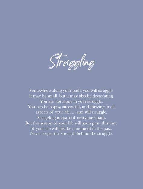 Struggling quotes | struggling times | daily motivation | inspirational quotes | quotes and sayings Personal Struggle Quotes, Life Can Be Overwhelming Quotes, Surviving Quotes Inspiration, Weight Struggle Quotes, I Struggle Quotes, Staying Hopeful Quotes, Chemo Motivation Quotes, Feeling Supported Quotes, Quotes About Life Struggles Challenges