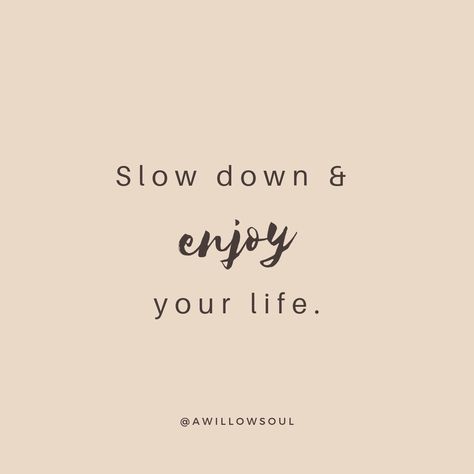 S l o w Down & Enjoy Your Life #slow #slowdown #rest #relaxation #recharge #quotes #selflove #nature #naturequotes #honesty #remedy #poetry #writing Relax In Nature Quotes, Take Time To Enjoy Life Quotes, Appreciating Nature Quotes, Slow Time Quotes, Quotes About Relaxing In Nature, Relax Mood Aesthetic, Move Slow Quotes, Relaxing Life Aesthetic, Relax And Enjoy Life Quotes