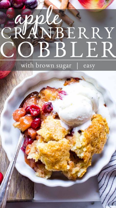 Apple Cranberry Cobbler in a dish topped with ice cream Apple Cranberry Dessert, Vanilla Bean Recipes, Cranberry Cobbler, Cranberry Dessert, Holiday Baking Recipes, Apple Cobbler, Cobbler Recipe, Fall Flavors, Cranberry Recipes