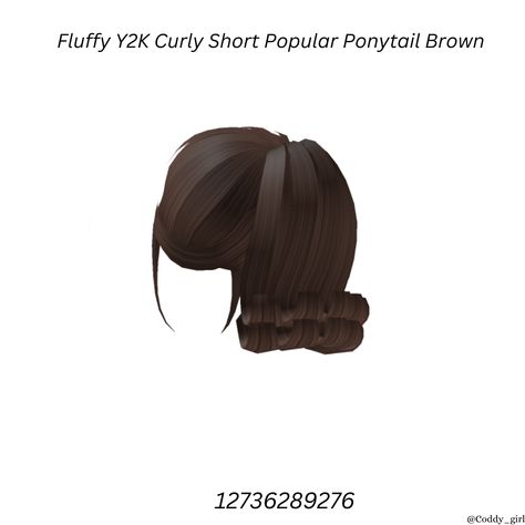 Fluffy Y2K Curly Short Popular Ponytail Brown Code for Roblox Brookheaven,BloxBurg and Berry avenue Bloxburg Brown Hair Ponytail Codes, Cute Berry Avenue Brown Hair Codes, Brown Hair Codes For Berry Ave Ponytail, Roblox Hair Codes Brown Ponytail, Bloxburg Ponytail Codes, Berry Avenue Codes Ponytail, Berry Avenue Ponytail Codes, Bloxburg Brunette Hair Codes, Brown Hair Berry Avenue Codes