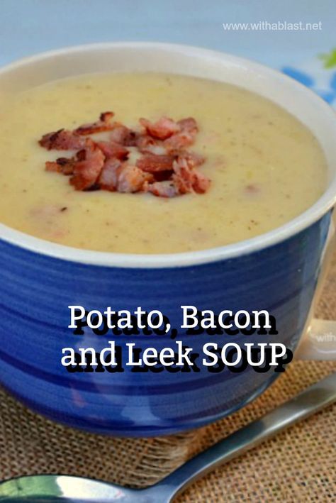 Leek And Bacon Soup, Bacon Soup Recipes, Potato And Leek Soup, Leeks Soup Recipes, Soup With Bacon, Potato Bacon, Soups Recipes, Potato Leek, Soup Appetizers