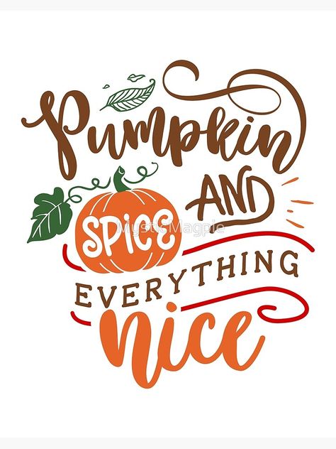 "Pumpkin Spice and Everything Nice - Autumnal Text Quote" Art Board Print by MysticMagpie | Redbubble Pumpkin Spice Everything Nice, Pumpkin Spice And Everything Nice, Pumpkin Spice Everything, Autumn Illustration, Happy Thanksgiving Day, Text Quotes, Thanksgiving Cards, Favorite Season, Fall Design