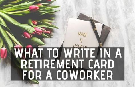 What To Write In a Retirement Card For a Coworker? – Retirement Tips and Tricks Words For Retirement Card, Retirement Cards For Men, Retirement Wishes For Coworker, Retirement Card Messages, Retirement Quotes For Coworkers, Work Retirement Party Ideas, Best Retirement Quotes, Retirement Sentiments, Retirement Poems