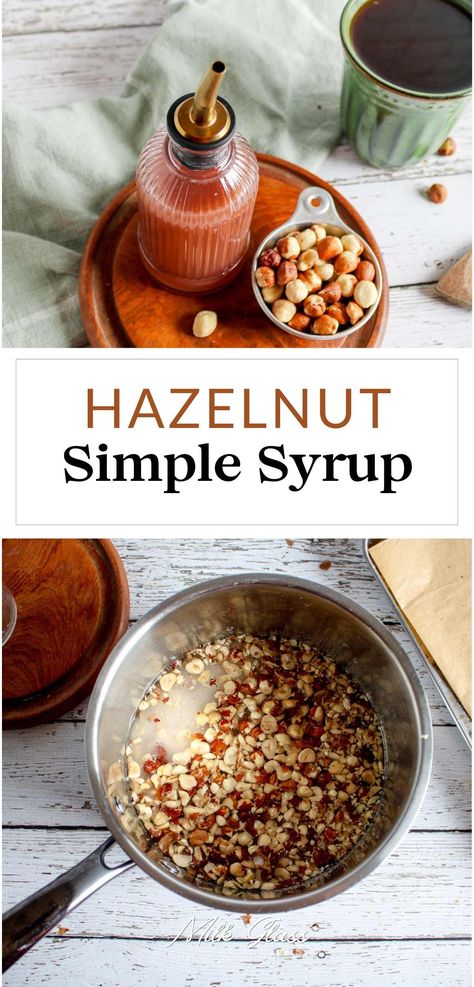 Simmer freshly toasted hazelnuts in a sugar syrup to extract their flavor oils, then add this homemade hazelnut simple syrup to your favorite coffee drinks, cocktails, and more! Hazelnut Syrup Recipe For Coffee, How To Make Hazelnut Syrup, Diy Hazelnut Syrup, Homemade Hazelnut Syrup, Hazelnut Simple Syrup, Hazelnut Syrup For Coffee, Simple Syrup Flavors, Hazelnut Syrup Recipe, Hazelnut Coffee Syrup