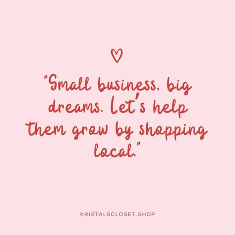 Small business, big love. ❤️ #ShopLocal #SupportSmallBiz #KristalsCloset #OnWednesdaysWeWearPink #Quotes Sunday Business Quotes, Small Business Asthetic Picture, Small Business Saturday Graphics, Inspirationa Quotes, Support Small Business Quotes, Best Business Quotes, Business Growth Quotes, Business Vision Board, Business Vision