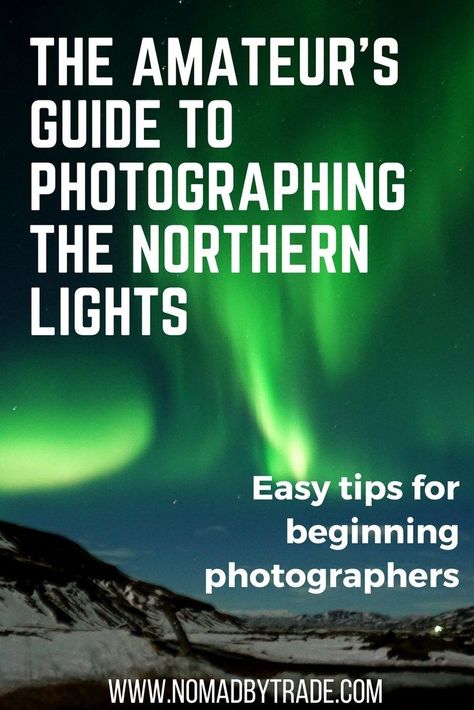 Photograph the Northern Lights like a pro with these tips. Northern Lights Photography Tips, Northern Light Photography, Photographing Northern Lights, Northern Lights In Iceland, Northern Lights Picture Ideas, Northern Lights Photo, Northern Lights Photography, Norway Trip, Iceland Vacation