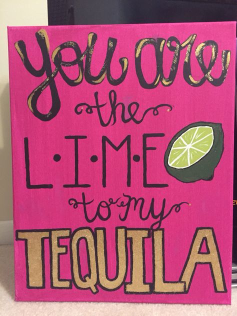 "You are the lime to my tequila" canvas -- I like tequila so naturally I had to make this for my big! Funny Sorority Canvas, Delta Gamma Crafts, College Canvas Art, College Canvas, Dorm Diy, Tri Sigma, Sorority Canvas, Collage Diy, Sorority Crafts