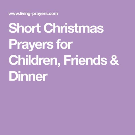 Friends Christmas Dinner, Short Thanksgiving Prayer, Christmas Dinner Prayer, Christmas Prayers, Dinner Prayer, Poems For Children, Friends Dinner, Prayer Poems, Christmas Prayer