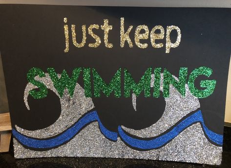 just keep swimming // high school poster Sports Poster Ideas High School, Swim Posters Signs, Swim Signs High School, Water Polo Poster Ideas, Swim Posters High School, Swimming Posters High School, Swimming Poster Ideas, Swim Meet Poster Ideas, Waterpolo Poster Ideas