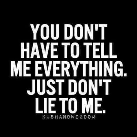 I hate being lied to and if I question that you are, I'll do whatever it takes to catch you in one. Comforting Quotes, Tell Me Everything, Lies Quotes, Dont Lie To Me, Now Quotes, Life Quotes Love, Lie To Me, True Words, Meaningful Quotes