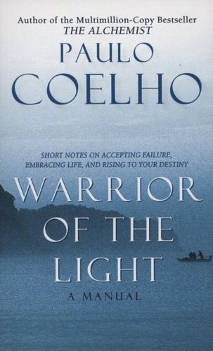 Manual of the Warrior of Light · Paulo Coelho · Alchemist Paulo Coelho, Paulo Costa, The Alchemist Paulo Coelho, Warrior Of The Light, Warrior Of Light, Philosophical Thoughts, Inspirational Songs, Financial Analysis, Literature Books