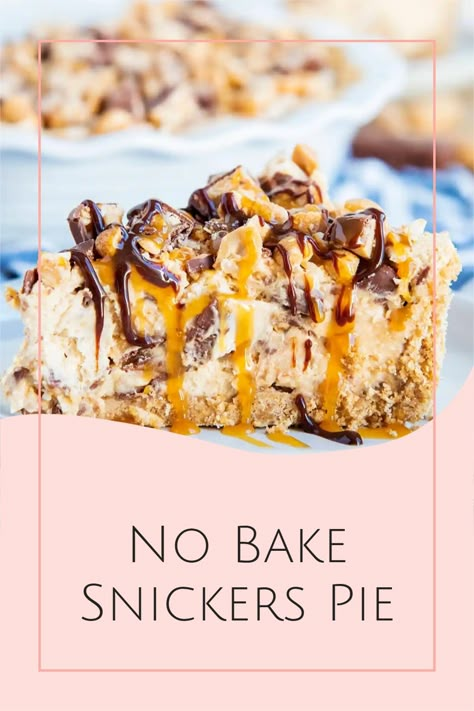 No Bake Snickers Bar Pie, Snicker Recipes Desserts, Apple Snickers Pie, Easy Dessert Pie, Snicker Pie No Bake, Snickers Pie Recipe, Snickers Cheesecake No Bake, Snickers Pie No Bake, Snicker Dessert Recipes