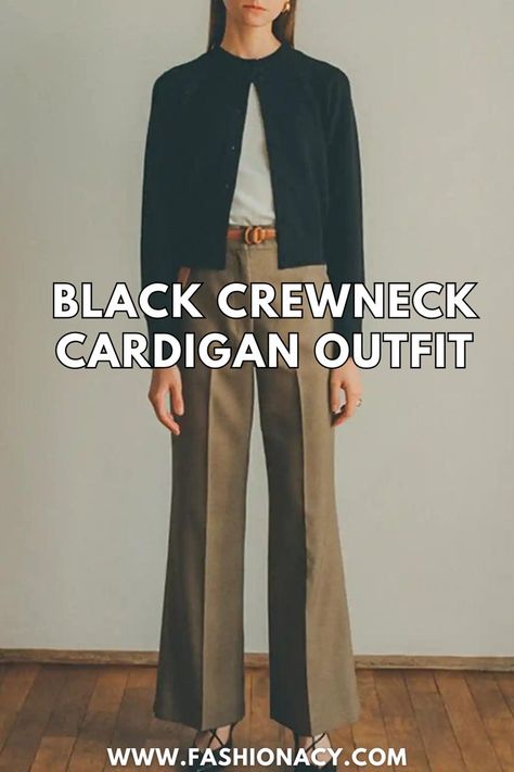 Black Crewneck Cardigan Outfit Outfits With Black Cardigan, Colour Combinations Fashion, Cardigan Outfit, By The Fireplace, Crew Neck Cardigan, Elegant Outfits, Black Crewneck, Cardigan Outfits, The Endless