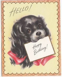 Vintage Holiday Cards, Happy Birthday Vintage, Retro Pictures, Dog Birthday Card, Vintage Birthday Cards, Vintage Pics, Pretty Pics, Christmas Crafts For Gifts, Vintage Card